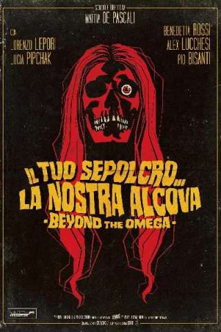 Il tuo sepolcro... la nostra alcova - Beyond the Omega streaming