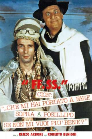 F.F.S.S. Cioè che mi hai portato a fare sopra Posillipo se non mi vuoi più bene? streaming