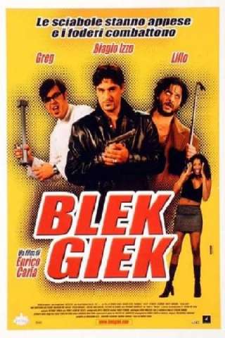 Blek Giek streaming