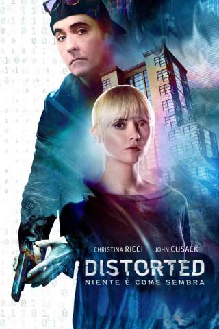Distorted - Niente è come sembra streaming