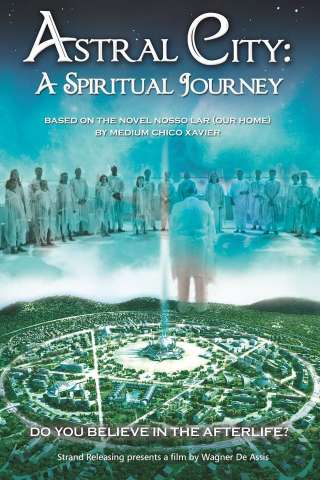 Astral City: A Spiritual Journey - Nosso Lar streaming