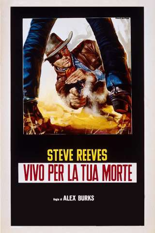 Vivo per la tua morte streaming