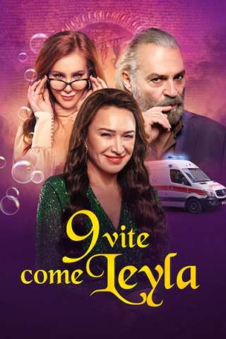 9 vite come Leyla streaming