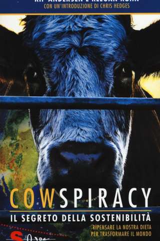 Cowspiracy - Il segreto della sostenibilità ambientale streaming