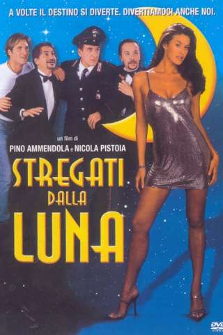 Stregati dalla luna streaming