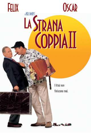 La strana coppia 2 streaming