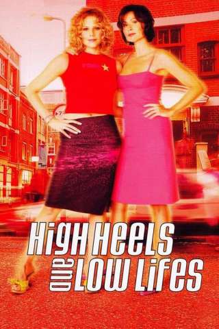 High Heels and Low Lifes streaming
