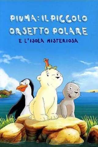 Piuma il Piccolo Orsetto Polare e l'Isola Misteriosa streaming
