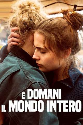 E domani il mondo intero streaming