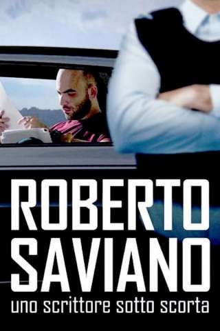 Roberto Saviano: uno scrittore sotto scorta streaming