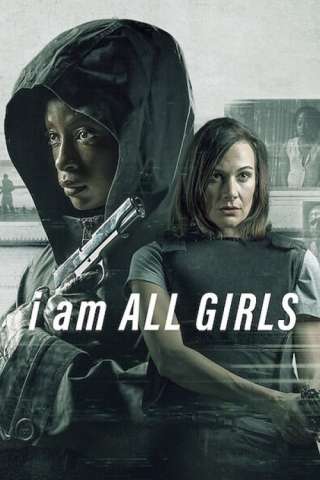 I Am All Girls streaming