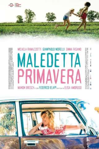 Maledetta primavera streaming