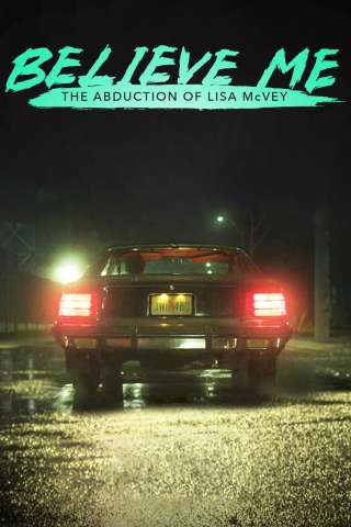 Believe Me: The Abduction of Lisa McVey streaming