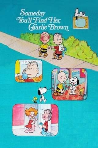 Someday You'll Find Her, Charlie Brown streaming