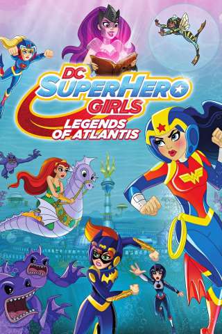 DC Super Hero Girls: Legends of Atlantis streaming