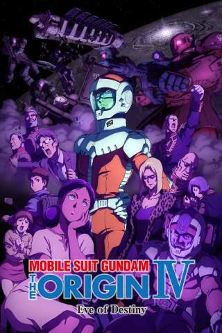 Mobile Suit Gundam: The Origin IV - Eve of Destiny streaming