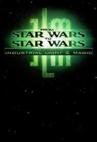 From Star Wars to Star Wars: The Story of Industrial Light &amp; Magic streaming