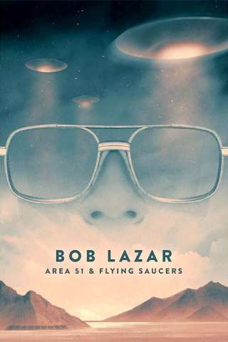 Bob Lazar: Area 51 and Flying Saucers streaming