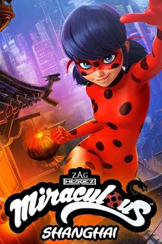 Miraculous World: Shanghai, La Leggenda di Ladydragon streaming