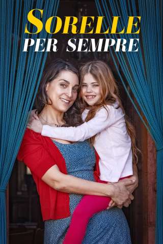 Sorelle per sempre streaming