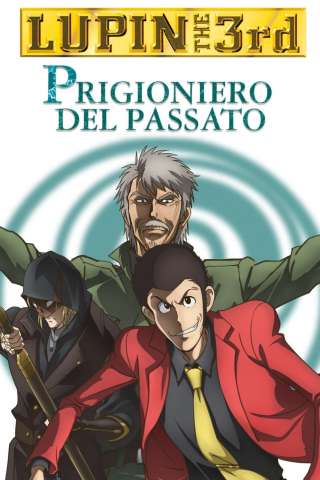 Lupin III - Prigioniero del passato streaming
