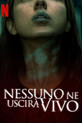 Nessuno ne uscirà vivo streaming
