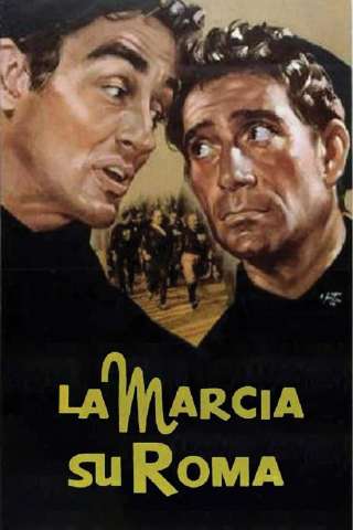La marcia su Roma streaming