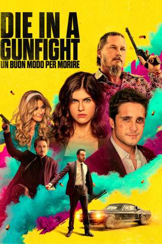 Die in a Gunfight - Un buon modo per morire streaming