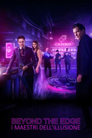 Beyond the Edge - I maestri dell'illusione streaming