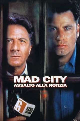 Mad City - Assalto alla notizia streaming