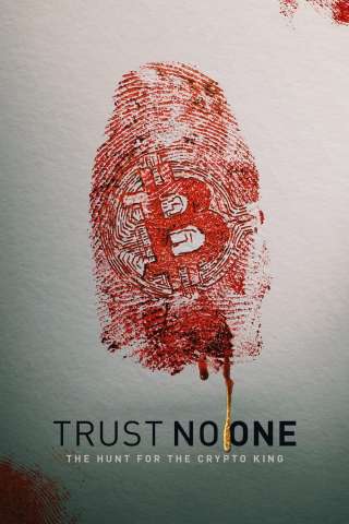 Trust No One: The Hunt for the Crypto King streaming