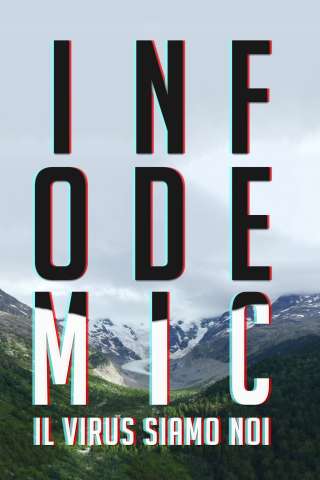 INFODEMIC - Il virus siamo noi streaming
