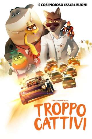 Troppo cattivi streaming