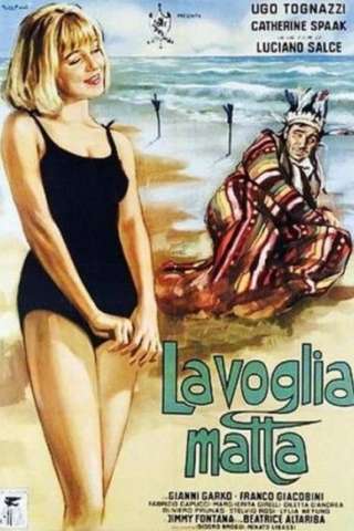 La voglia matta streaming