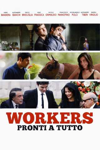 Workers - Pronti a tutto streaming