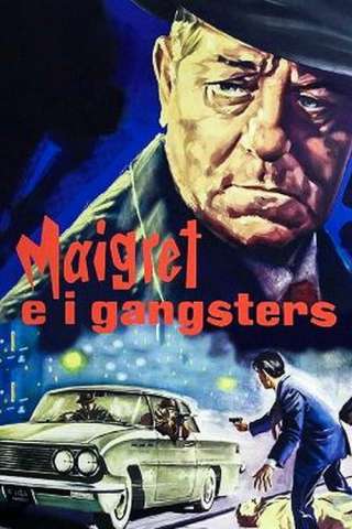 Maigret e i gangsters streaming
