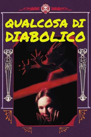 Qualcosa di diabolico streaming
