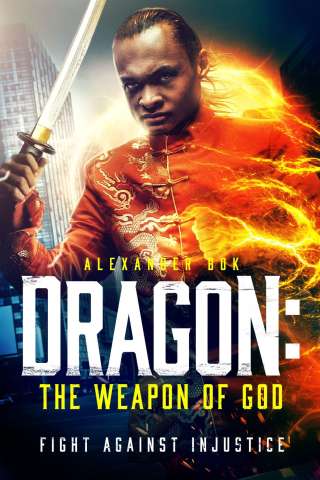 Dragon: The Weapon of God streaming
