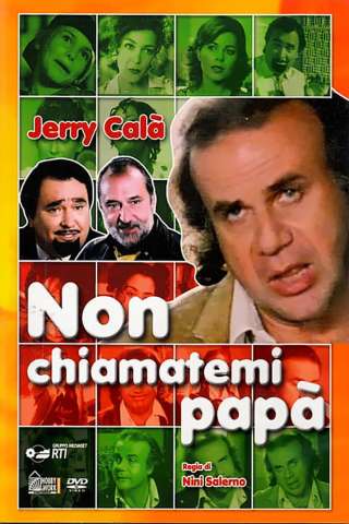 Non chiamatemi papà streaming