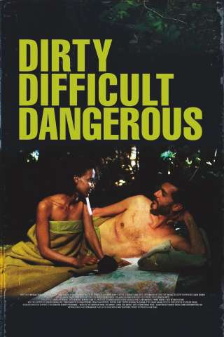 Dirty, Difficult, Dangerous streaming