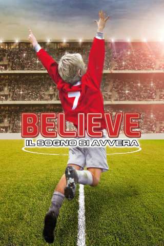 Believe - Il sogno si avvera streaming