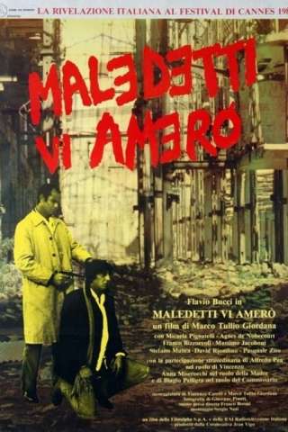 Maledetti vi amerò streaming