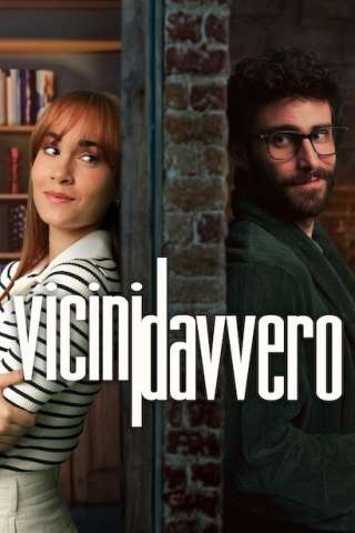 Vicini davvero streaming