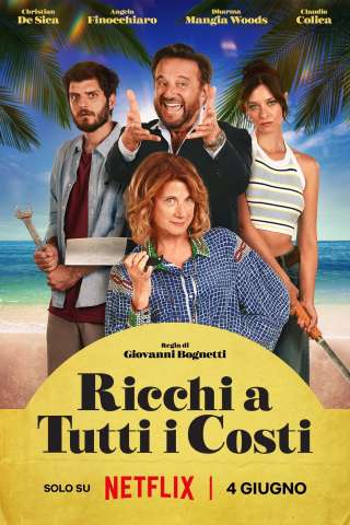 Ricchi a tutti i costi streaming