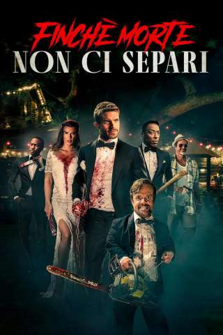 Finché morte non ci separi streaming
