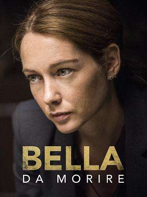 Bella da morire streaming