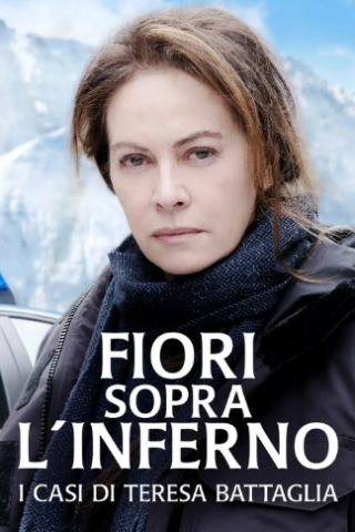 Fiori sopra l’inferno – I casi di Teresa Battaglia streaming