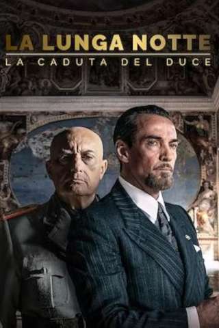 La lunga notte – La caduta del Duce streaming
