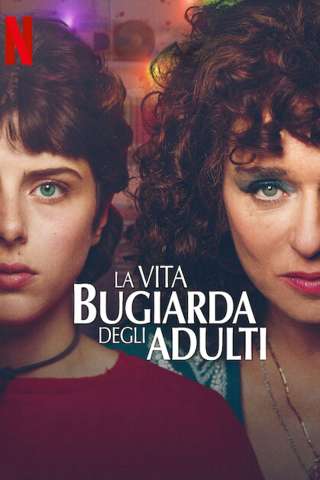 La vita bugiarda degli adulti streaming