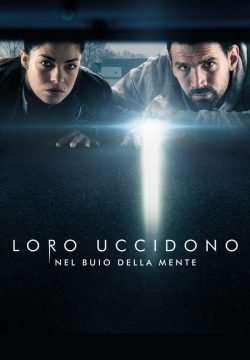 Loro Uccidono – Nel buio della mente streaming